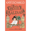 The Hotel Balzaar: (A Magical Middle-Grade Mystery about Stories, Secrets, and a Girl Searching for Her Father - For Kids Ages 7-10 in Grades 2-5)