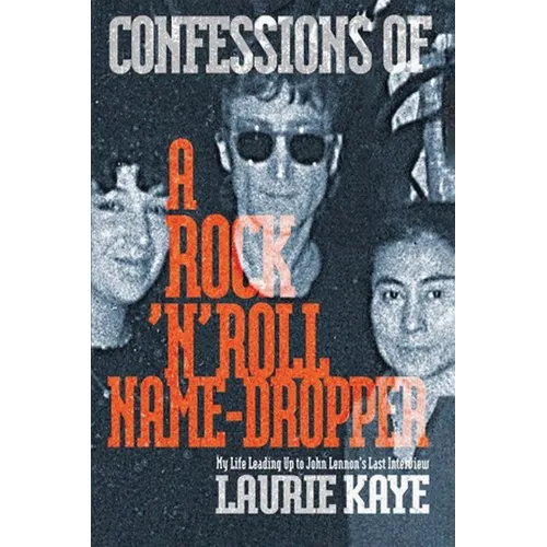 Confessions Of A Rock 'N' Roll Name Dropper