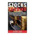 Stocks Trading: Make Money Fast & Easy by Trading Stocks Smartly & Efficiently with this Handy Guide