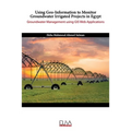 Using Geo-Information to Monitor Groundwater Irrigated Projects in Egypt: Groundwater Management using GIS Web Applications
