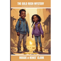 The Gold Rush Mystery (A Gemstone Explorer Adventure): A Science Fiction Adventure for Kids About Gold, Discovery, and Teamwork