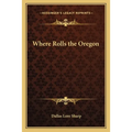 Where Rolls the Oregon