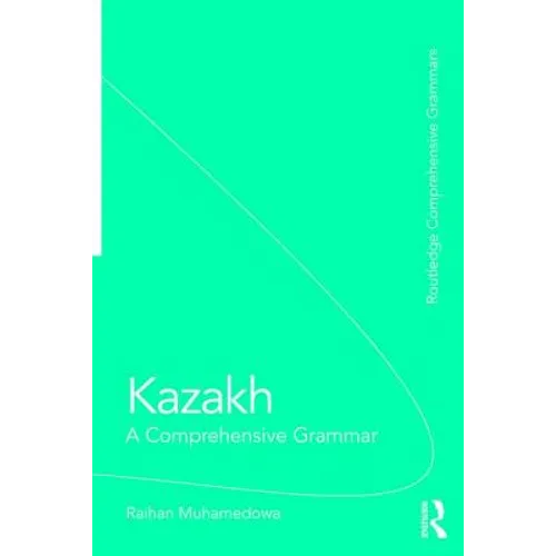 Kazakh: A Comprehensive Grammar