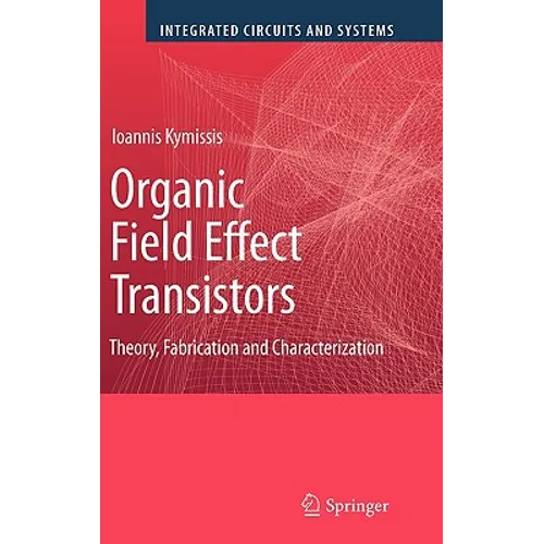 Organic Field Effect Transistors: Theory, Fabrication and Characterization