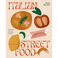 Italian Street Food: Recipes from Italy's Bars and Hidden Laneways