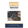 Seborrheic Dermatitis Demystified: Doctor's Secret Guide