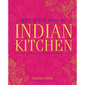 Recipes from My Indian Kitchen: Traditional & Modern Recipes for Delicious Home-Cooked Food