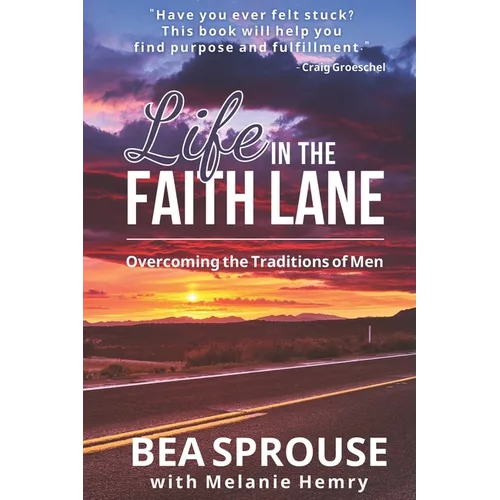 Life in the Faith Lane: Overcoming the Traditions of Men