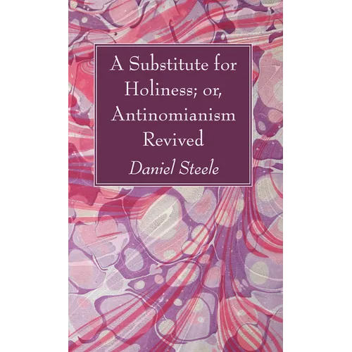 A Substitute for Holiness; or, Antinomianism Revived