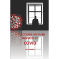 Reflections on Faith Inspired by Covid