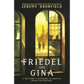 Friedel and Gina: A True Story of Sisterhood and Survival During the Holocaust