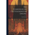 Die Evangelische Gottesdienstordnung