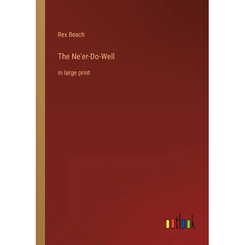The Ne'er-Do-Well: in large print