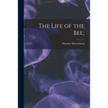 The Life of the Bee;