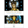 Visions of Mary: Art, Devotion, and Beauty at Chartres Cathedral