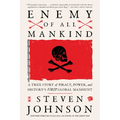 Enemy of All Mankind: A True Story of Piracy, Power, and History's First Global Manhunt