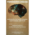 Activities for the Family Caregiver - Parkinson's Disease: How to Engage / How to Live