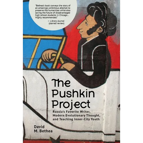 The Pushkin Project: Russia's Favorite Writer, Modern Evolutionary Thought, and Teaching Inner-City Youth