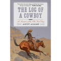 The Log of a Cowboy: A Narrative of the Trail Days