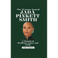 The Woman Named Jada Pinkett Smith: A memoir of Resilience, Grace, and Truth