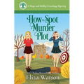 How to Spot a Murder Plot: A Cozy Mystery Set in Scotland