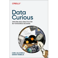 Data Curious: Applying Agile Analytics for Better Business Decisions