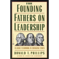 The Founding Fathers on Leadership: Classic Teamwork in Changing Times