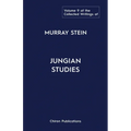The Collected Writings Of Murray Stein Volume 9: Jungian Studies