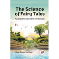 The science of fairy tales AN INQUIRY INTO FAIRY MYTHOLOGY