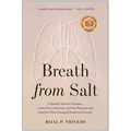 Breath from Salt: A Deadly Genetic Disease, a New Era in Science, and the Patients and Families Who Changed Medicine Forever