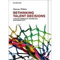 Rethinking Talent Decisions: A Tale of Complexity, Technology and Subjectivity