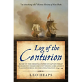 Log of the Centurion: Based on the original papers of Captain Philip Saumarez on board HMS Centurion, Lord Anson's flagship during his circumnavigatio