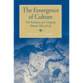 The Emergence of Culture: The Evolution of a Uniquely Human Way of Life