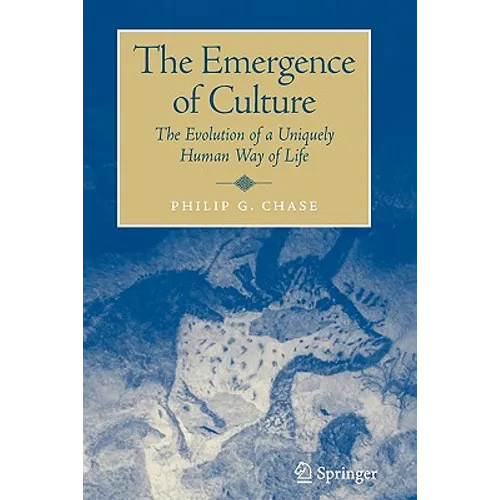 The Emergence of Culture: The Evolution of a Uniquely Human Way of Life