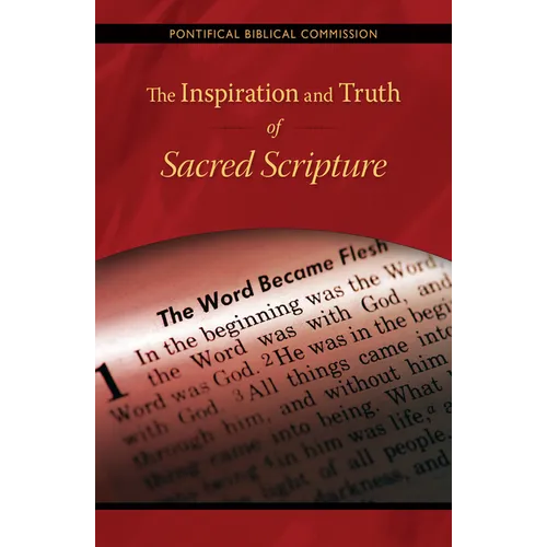 The Inspiration and Truth of Sacred Scripture: The Word That Comes from God and Speaks of God for the Salvation of the World