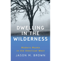 Dwelling in the Wilderness: Modern Monks in the American West