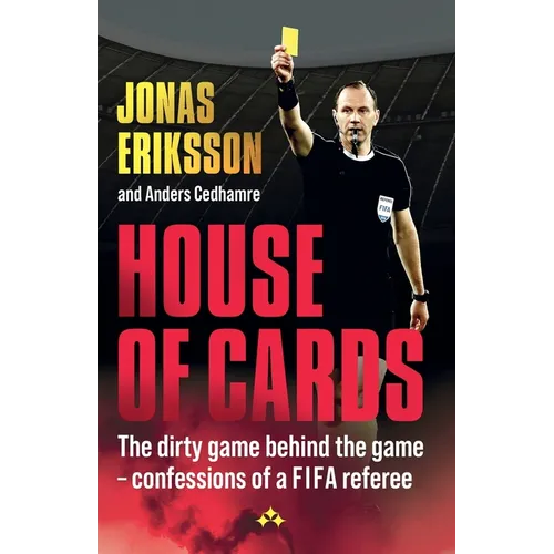 House of Cards: The dirty game behind the game - confessions of a FIFA referee
