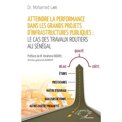 Atteindre la performance dans les grands projets d'infrastructures publiques: Le cas des travaux routiers au Sénégal