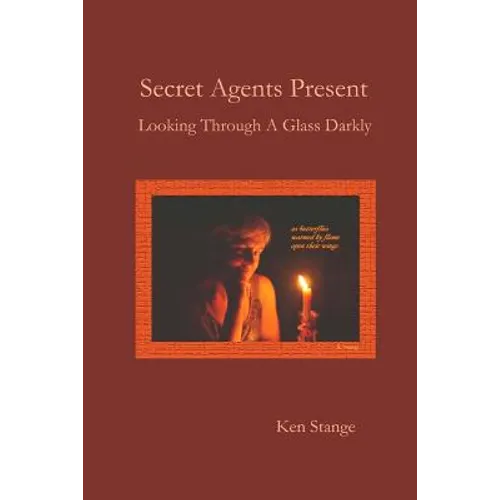 Secret Agents Present: Looking Through A Glass Darkly