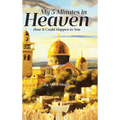My 5 Minutes in Heaven: How It Could Happen to You