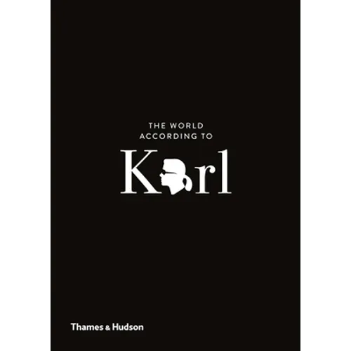 The World According to Karl: The Wit and Wisdom of Karl Lagerfeld