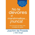 No te devores el marshmallow...nunca! = Don't Gobble the Marshmallow...Ever!