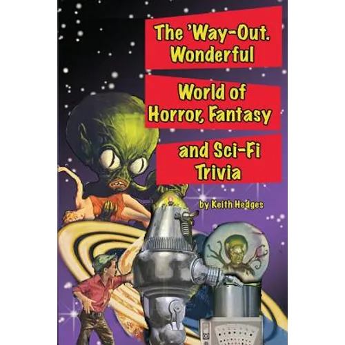 The 'Way-Out Wonderful World of Horror, Fantasy and Sci-Fi Trivia