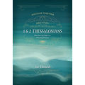 1 and 2 Thessalonians: Discovering Hope in a Promised Future