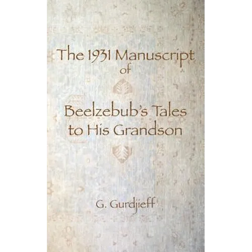 The 1931 Manuscript of Beelzebub's Tales to His Grandson
