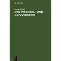 Der Wechsel- Und Giroverkehr: Eine Einführung in Die Bargeldlose Zahlungsweise
