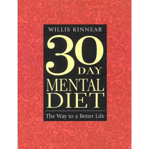 Thirty-Day Mental Diet: The Way to a Better Life