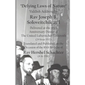 Defying Laws of Nature: Yiddish Address by Rav Joseph B. Soloveitchik ztl Delivered at the 45th Anniversary Dinner of The United Lubavitcher Y