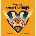 Avec Nos Coeurs Oranges