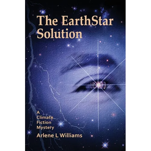 The EarthStar Solution: A Climate Fiction Mystery